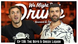 Ep 138: Just The Boys & Greek Liquor