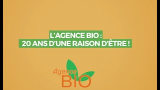 L' AGENCE BIO :  20 ANS D'UNE RAISON D'ÊTRE