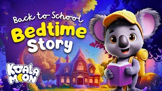 Calming Bedtime Story For Kids 🐨 Koko Goes to Sleepy Forest Elementary | A Dream First Day at School