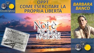 #OPPT, come esercitare la propria libertà - Barbara Banco