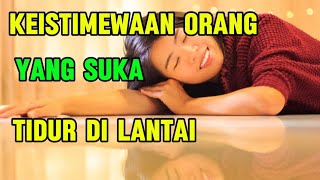 JARANG YANG TAHU !! INILAH 7 KEISTIMEWAAN ORANG YANG SUKA TIDUR DI LANTAI