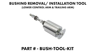 Bushing Install Tool Kit