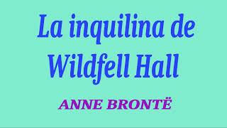 La inquilina de Wildfell Hall. Anne Brontë (cap. XXX - final). VOZ HUMANA