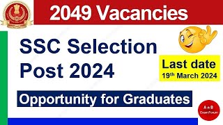 SSC Selection Post 2024 | 2049 Vacancy | Notification Out