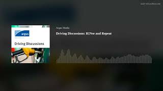 Driving Discussions: RINse and Repeat