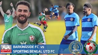 BARKINGSIDE vs SPORTING BENGAL | THURLOW NUNN LEAGUE