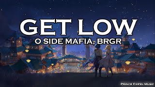 Get Low - O SIDE MAFIA, BRGR (Lyric Video)