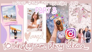 Creative Instagram Story Ideas PART 3 using ONLY the INSTAGRAM APP! | Angel Yeo