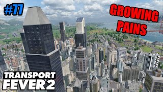 Growing Pains! - Transport Fever 2