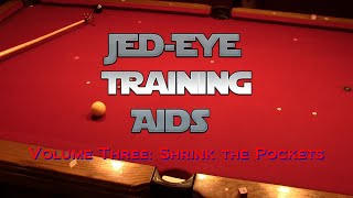 Jed-Eye Training Aids Volume 3: Shrink the Pockets