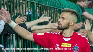 Mateusz Kuchta po meczu Polonia Warszawa -  Miedź Legnica