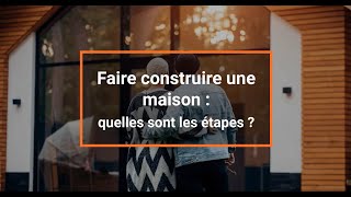 Faire construire une maison : quelles sont les étapes ?