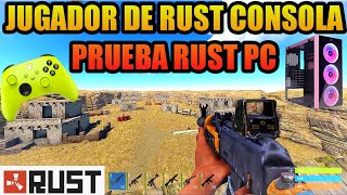 JUGANDO RUST PC!! Jugador de +3000 Horas en Rust Console PRUEBA RUST PC