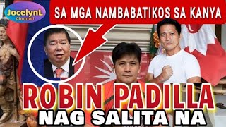 ROBIN PADILLA NAGSALITA NA| MGA NAMBABATIKOS SA KANYA SAPOL