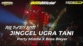 DJ JINGGEL UGRA TANI MIDDLE X BASS BLEYER FULL PARTY HOREG