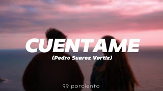 temazo de Don Pedro Suárez Vertiz CUENTAME - Letra