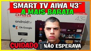 🔴 SMART TV AIWA 43” | Análise Smart TV Aiwa 43 AWS-TV-43-BL-02-A / Cuidado Nesse Ponto