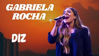 Gabriela Rocha - Diz | Adoração