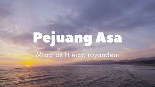 Mfadfas - Pejuang Asa (feat Eizy, Royandeui ) [Lyric Video]