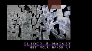 Slider & Magnit - Get Your Hands Up