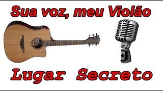 Lugar Secreto - Gabriela Rocha. (Karaokê Violão) #suavozmeuviolao