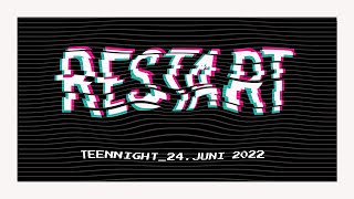 RESTART TEENNIGHT | 24. Juni 2022 | Teaser