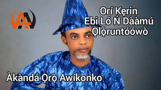 ÀJÀ LÓ L'ẸRÙ | ORÍ KẸRIN | EBI LÓ Ń DÀÀMÚ ỌLỌ́RUNTÓÓWÒ #ewaede #ayoka #akandaoroawikonko #edeyoruba