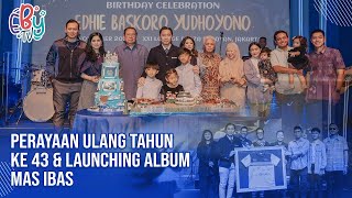 Perayaan Ulang Tahun ke-43 & Launching Album Spesial Dari Mas Ibas