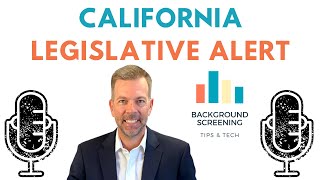 California Legislative Update-- Employment Background Screening