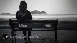 SameSadYouth - Miss You