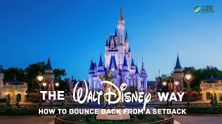 At Last, The Secret To Bounce Back from Setback Is Revealed: The Walt Disney Way