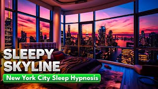 NYC Skyline At Night: Deep Sleep Hypnosis For Stress Relief