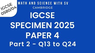 IGCSE 2025 Specimen Paper 4 Mathematics for examination from 2025 | 0580/04/sp/25 | part 2/2