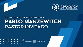 PASTOR PABLO MANZEWITCH  - DOMINGO 1 SEPTIEMBRE 2024