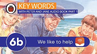 Peter and Jane 6b PART 1 WE LIKE TO HELP  | Read Aloud