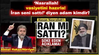 ‘Nasrallah! vasiyetini hazırla! İran seni sattı!’ diyen adam kimdir? #ahmethakan #hürriyet