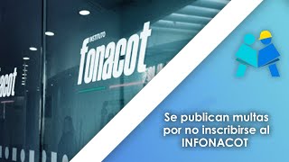 Se publican multas por no inscribirse al INFONACOT