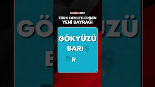 Türk devletlerinin yeni bayrağı #shorts