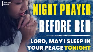 A NIGHT PRAYER BEFORE BED - LORD, MAY I SLEEP IN YOUR PEACE TONIGHT - A BEDTIME PRAYER