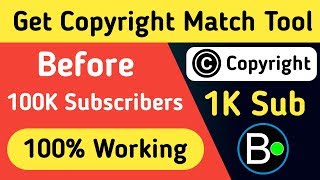 Get Copyright Match Tool Before 100K Subscribers | Get After 1K Subscribers