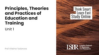 LSBR, UK - Unit -1 Principles, Theories and Practices of Education and Training