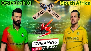 QtxPalash XI Vs South Africa - Big Bash T20 - Final - Live Match - Cricket Game Live