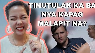 TINUTULULAK KA BA NYA KAPAG MALAPIT NA?