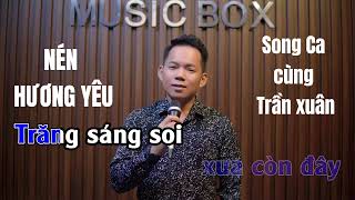 Nén hương yêu SONG CA CÙNG TRẦN XUÂN | KARAOKE THIẾU GIỌNG NỮ | HÁT CÙNG TRẦN XUÂN