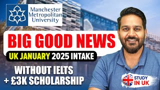 Big Good News: Manchester Metropolitan University | UK Student Visa Updates | UK January Intake 2025