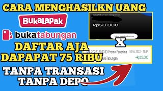 CARA MENGHASILKAN UANG 75 RIBU DARI  BUKALAPAK X BUKA TABUNGAN EVENT BANK DIGITAL BURUAN DAFTAR