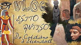 VLOG: EXPO — EGITO ANTIGO - DO COTIDIANO À ETERNIDADE — CCBB - RIO DE JANEIRO