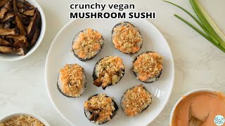 🍄 Crispy Mushroom Sushi