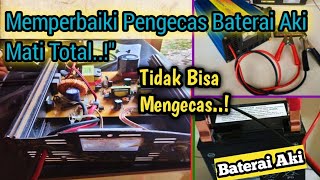 Memperbaiki Pengecas Baterai Aki 12Volt Mati Total,tidak Bisa Mengecas