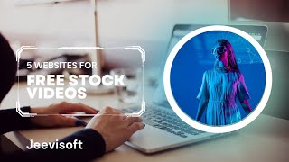 5 Websites For Free Stock Videos | Jeevisoft |